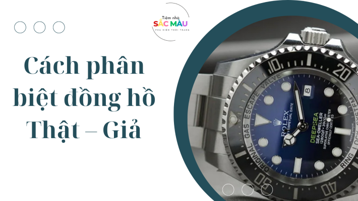 Đồng Hồ Nam Chính Hãng: Cách Phân Biệt Thật – Giả
